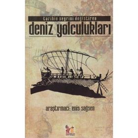 TARIHIN SEYRINI DEĞİŞTİREN DENIZ YOLCULUKLARI - ENIS SAĞSEN