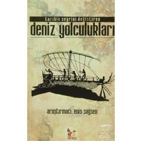 TARIHIN SEYRINI DEĞİŞTİREN DENIZ YOLCULUKLARI - ENIS SAĞSEN