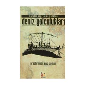 TARIHIN SEYRINI DEĞİŞTİREN DENIZ YOLCULUKLARI - ENIS SAĞSEN