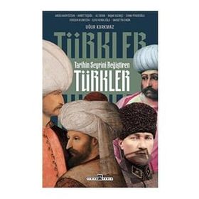 Tarihin Seyrini Değiştiren Türkler Kolektif Timaş Yayınları