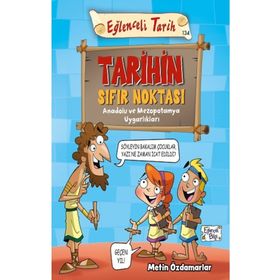 Tarihin Sıfır Noktası - Anadolu ve Mezopotamya Uygarlıkları - Metin Özdamarlar