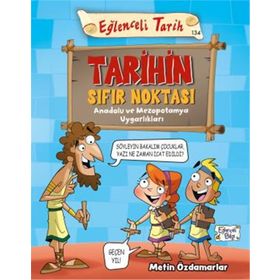 Tarihin Sıfır Noktası - Anadolu ve Mezopotamya Uygarlıkları - Metin Özdamarlar