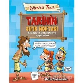 Tarihin Sifir Noktasi - Eglenceli Tarih - Metin Özdamarlar - Eglenceli Bilgi Yayinlari