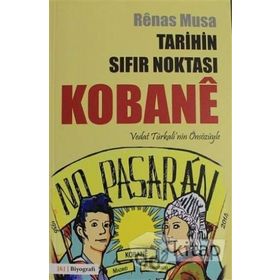Tarihin Sıfır Noktası Kobane - Renas Musa