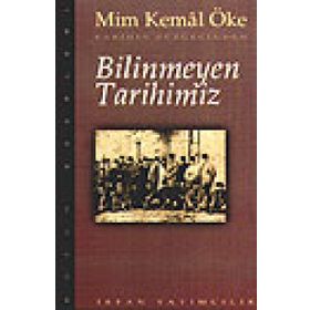 Tarihin Süzgecinden Bilinmeyen Tarihimiz - Mim Kemal Öke
