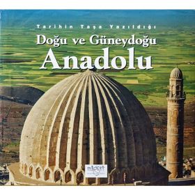 Tarihin Taşa Yazıldığı Doğu ve Güneydoğu Anadolu - İlhan Akşit