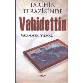 Tarihin Terazisinde Vahidettin - Muammer Yılmaz