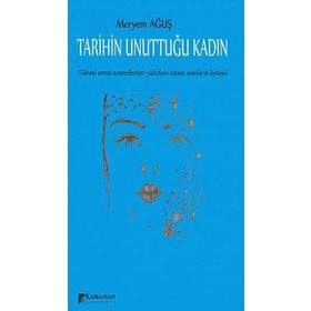 Tarihin Unuttuğu Kadın - Meryem Ağuş