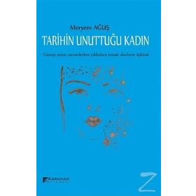 Tarihin Unuttuğu Kadın - Meryem Ağuş