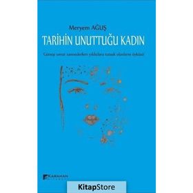 Tarihin Unuttuğu Kadın - Meryem Ağuş