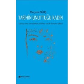 Tarihin Unuttuğu Kadın - Meryem Ağuş