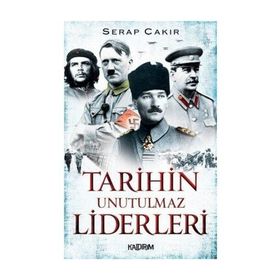 TARIHIN UNUTULMAZ LIDERLERI - SERAP ÇAKIR