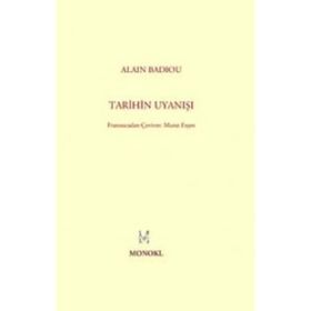 TARIHIN UYANIŞI - ALAIN BADIOU
