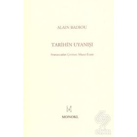 TARIHIN UYANIŞI - ALAIN BADIOU