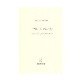 TARIHIN UYANIŞI - ALAIN BADIOU