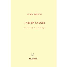 TARIHIN UYANIŞI - ALAIN BADIOU