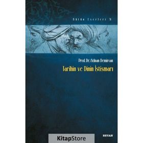 Tarihin ve Dinin İstismarı - Prof. Dr. Adnan Demircan