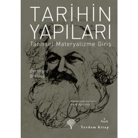 TARIHIN YAPILARI TARIHSEL MATERYALIZME GİRİŞ - BERNHARD BROSIUS