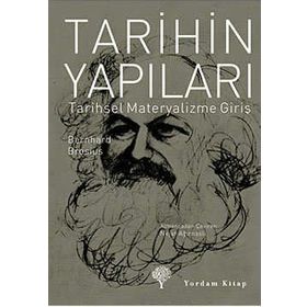 TARIHIN YAPILARI TARIHSEL MATERYALIZME GİRİŞ - BERNHARD BROSIUS