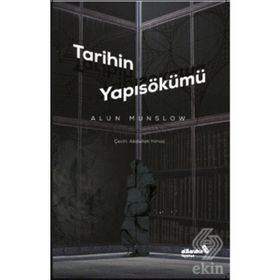 TARIHIN YAPISÖKÜMÜ - ALUN MUNSLOW