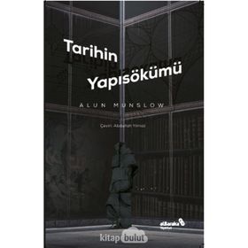 TARIHIN YAPISÖKÜMÜ - ALUN MUNSLOW