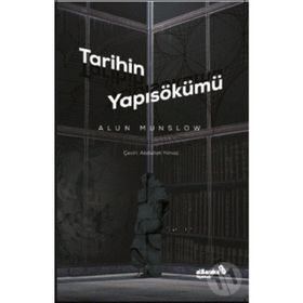 TARIHIN YAPISÖKÜMÜ - ALUN MUNSLOW