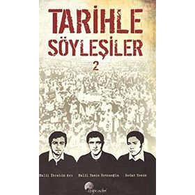 Tarihle Söyleşiler 2 - Sedat Kesim Halil İbrahim Arı Halil Yasin Ketenoğlu