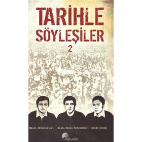 Tarihle Söyleşiler 2 - Sedat Kesim Halil İbrahim Arı Halil Yasin Ketenoğlu