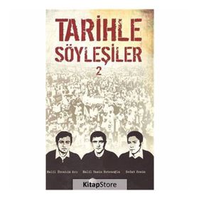 Tarihle Söyleşiler 2 - Sedat Kesim Halil İbrahim Arı Halil Yasin Ketenoğlu