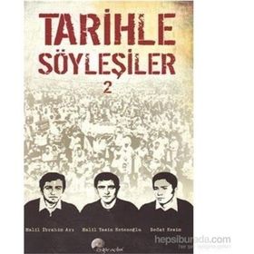 Tarihle Söyleşiler 2 - Sedat Kesim Halil İbrahim Arı Halil Yasin Ketenoğlu