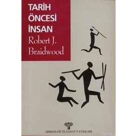 Tarihöncesi İnsanları - Robert J. Braidwood