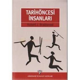 Tarihöncesi İnsanları - Robert J. Braidwood