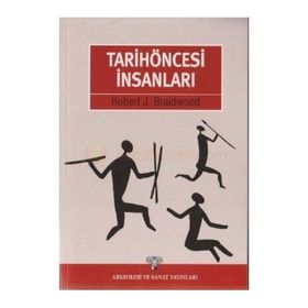 Tarihöncesi İnsanları - Robert J. Braidwood