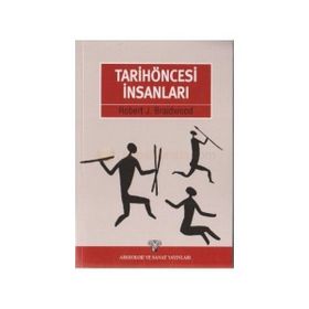 Tarihöncesi İnsanları - Robert J. Braidwood