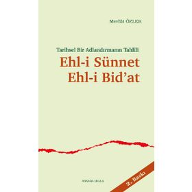 TARIHSEL BIR ADLANDIRMANIN TAHLILI EHL-I SÜNNET EHL-I BID'AT - MEVLÜT ÖZLER