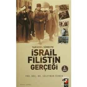 TARIHSEL DÖNÜŞÜM FILISTIN SORUNU TEMELINDE TÜRK DIŞ POLİTİKASI VE İSRAİL DEVLETINI TANIMA SÜRECİ - ERHAN YARAR