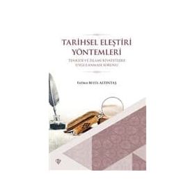 Tarihsel Eleştiri Yöntemlerin Tenkidi Ve İslami Rivayetlere Uygulanması Sorunu - Fatma Betül