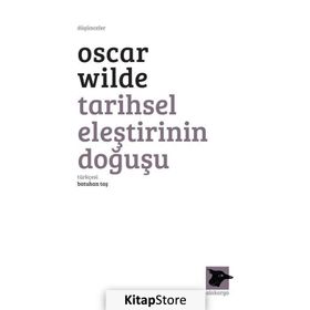 Tarihsel Eleştirinin Doğuşu - Oscar Wilde