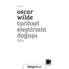 Tarihsel Eleştirinin Doğuşu - Oscar Wilde