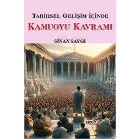 Tarihsel Gelişim İçinde Kamuoyu Kavramı Gece Kitaplığı