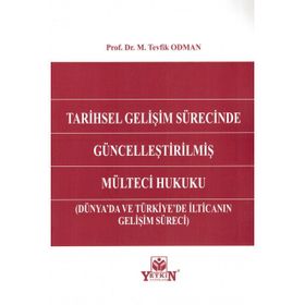 Tarihsel Gelişim Sürecinde Güncelleştirilmiş Mülteci Hukuku Yetkin Yayınevi