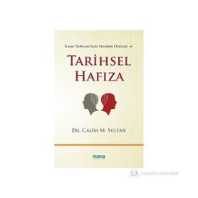 TARIHSEL HAFIZA İSLAM TOPLUMU'NUN YENIDEN DOĞUŞU 4 - CASIM M. SULTAN