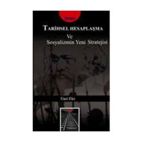 TARIHSEL HESAPLAŞMA VE SOSYALIZMIN YENI STRATEJISI - GAZI EKE