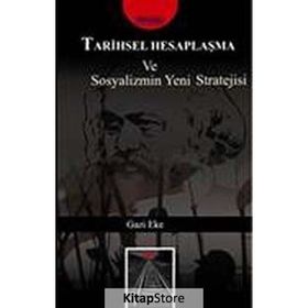 TARIHSEL HESAPLAŞMA VE SOSYALIZMIN YENI STRATEJISI - GAZI EKE