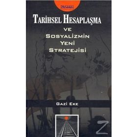 TARIHSEL HESAPLAŞMA VE SOSYALIZMIN YENI STRATEJISI - GAZI EKE