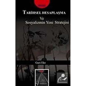 TARIHSEL HESAPLAŞMA VE SOSYALIZMIN YENI STRATEJISI - GAZI EKE