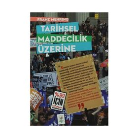 TARIHSEL MADDECILIK ÜZERİNE - FRANZ MEHRING