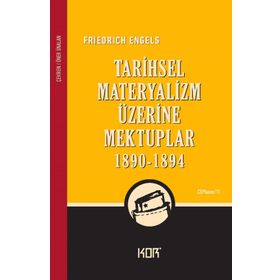 Tarihsel Materyalizm Üzerine Mektuplar 1890-1894 - Friedrich Engels