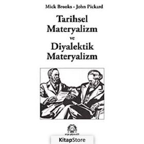 TARIHSEL MATERYALIZM VE DIYALEKTIK MATERYALIZM - MICK BROOKS;JOHN PICKARD