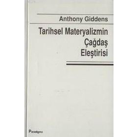 TARIHSEL MATERYALIZMIN ÇAĞDAŞ ELEŞTİRİSİ - ANTHONY GIDDENS